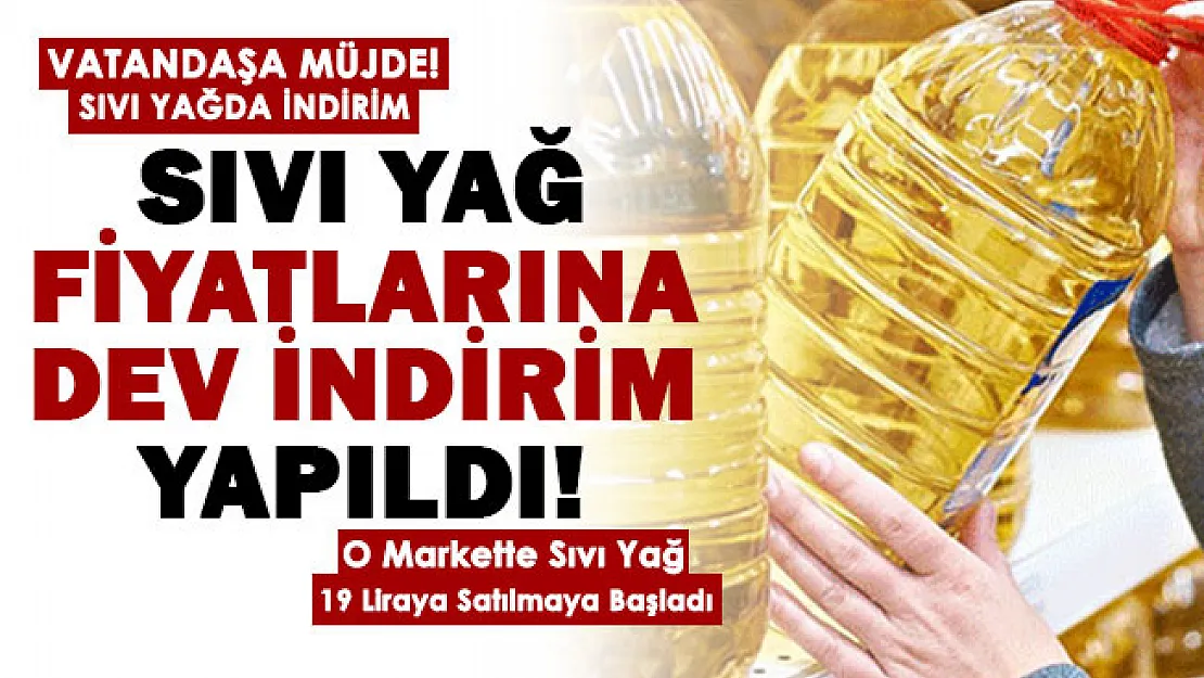 Sıvı yağ fiyatlarına indirim yapıldı! O markette sıvı yağ 19 liraya satılmaya başlandı: Satışlarda kota sınırlaması yok