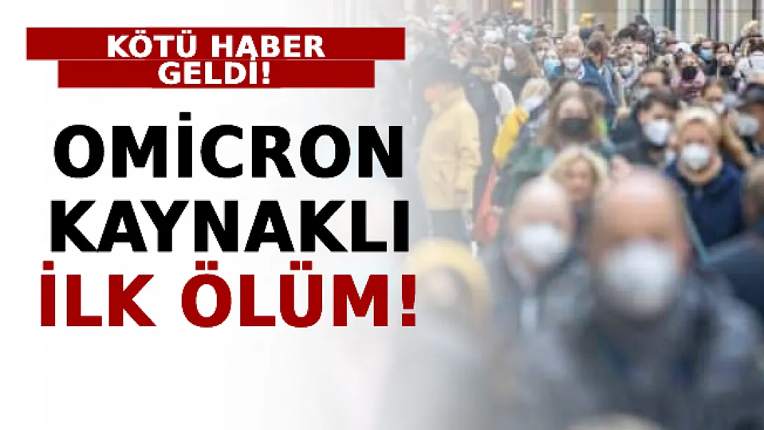 Kötü Haber Geldi: Omicron Kaynaklı İlk Ölüm