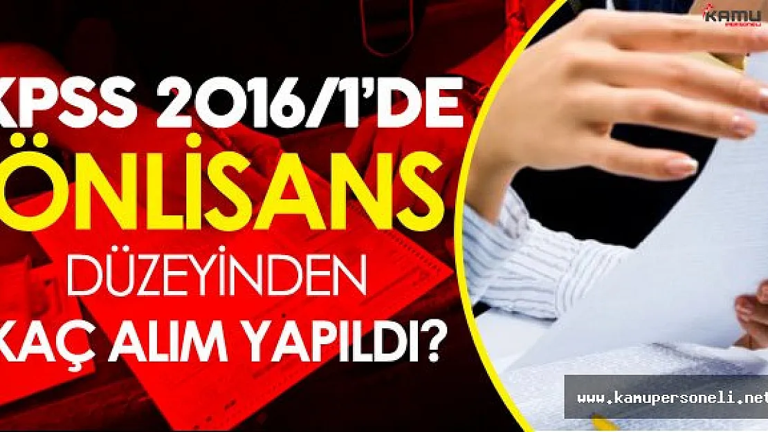 KPSS 2016/1 'de Önlisans Düzeyinden Kaç Memur Alındı?