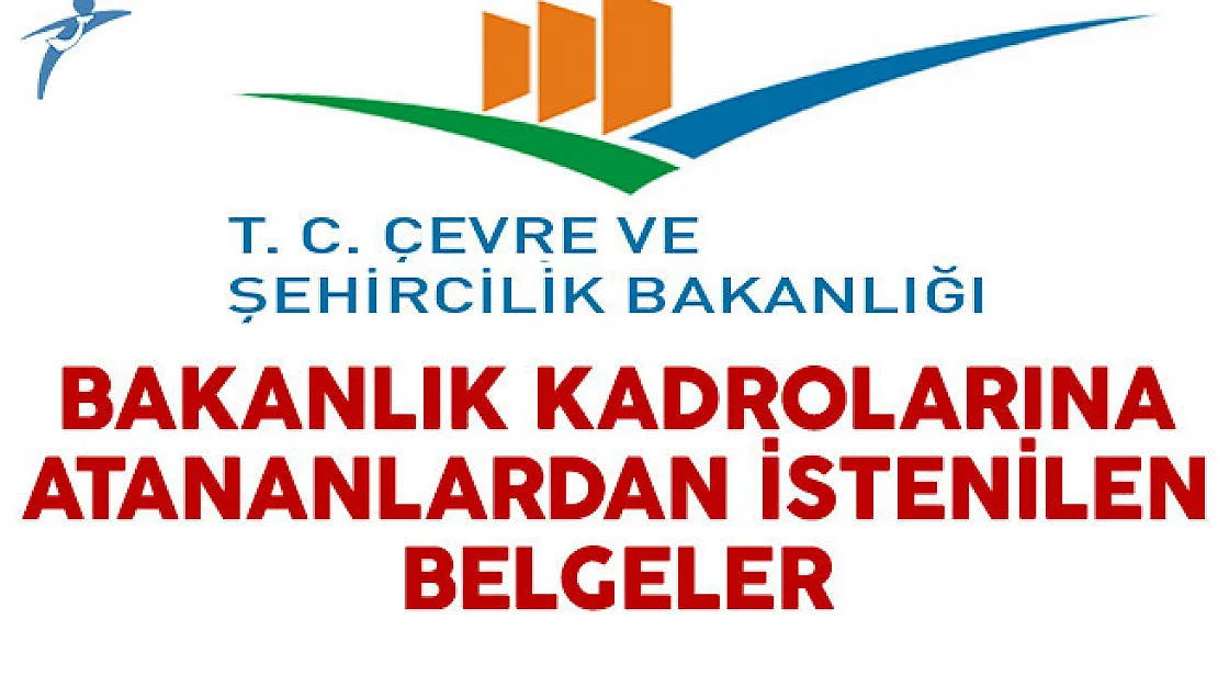 KPSS 2016/2 İle Çevre ve Şehircilik Bakanlığına Atananlardan İstenilen Belgeler Açıklandı