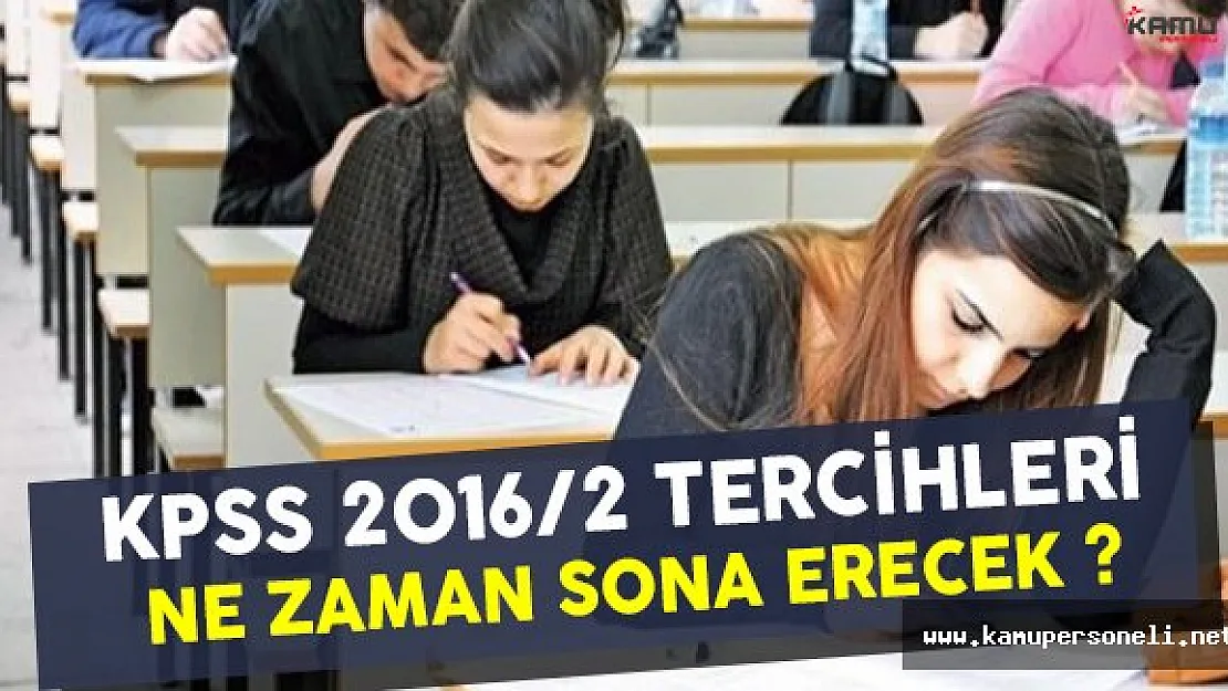 KPSS 2016/2 Tercihleri Ne Zaman Sona Erecek ?