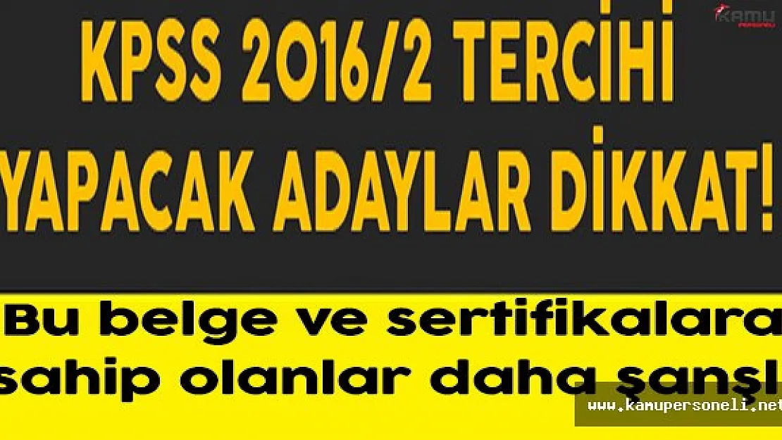 KPSS 2016/2 Tercihleri öncesinde hangi belgeler sizi avantajlı duruma getirir?
