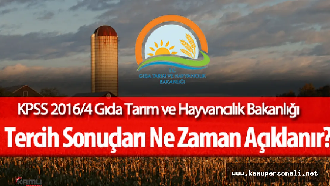 KPSS 2016/4 Gıda Tarım ve Hayvancılık Bakanlığı Yerleştirme Sonuçları Ne Zaman Açıklanıyor?