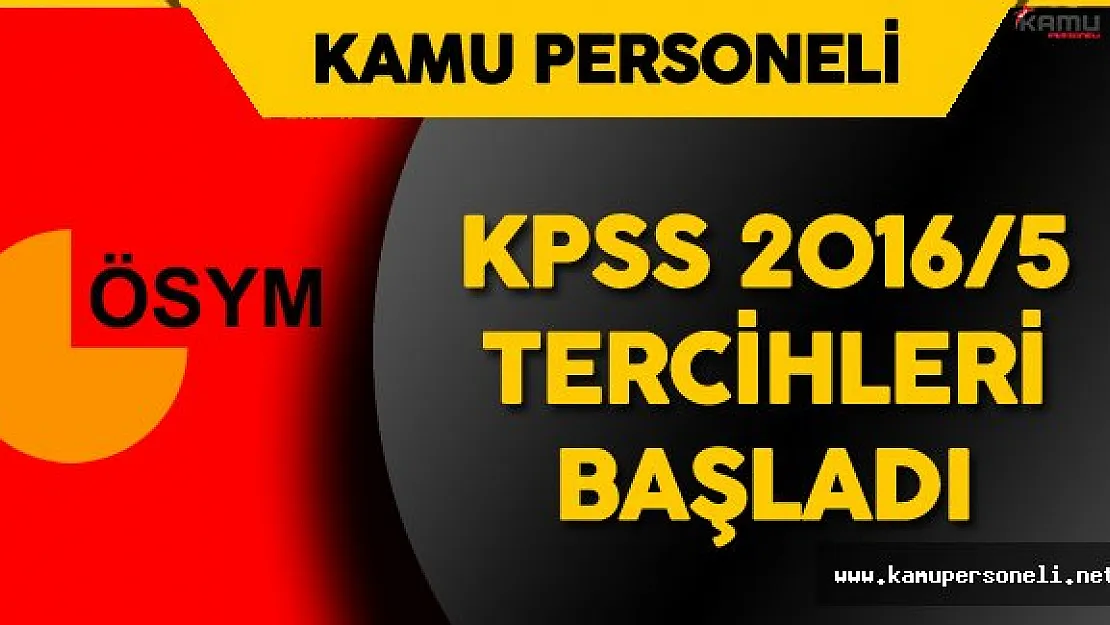 KPSS-2016/5 (Çevre Ve Şehircilik Bakanlığı) Sözleşmeli Personel Alımı Tercihleri Başladı