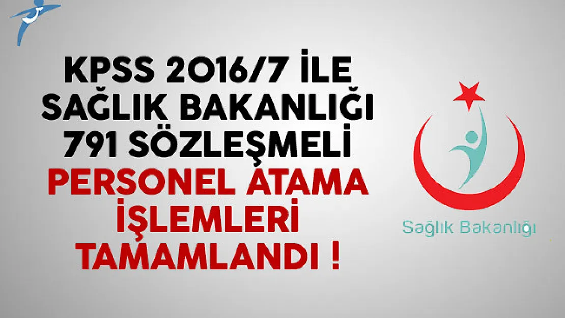KPSS 2016/7 ile Sağlık Bakanlığı 791 sözleşmeli personel atama işlemleri tamamlandı