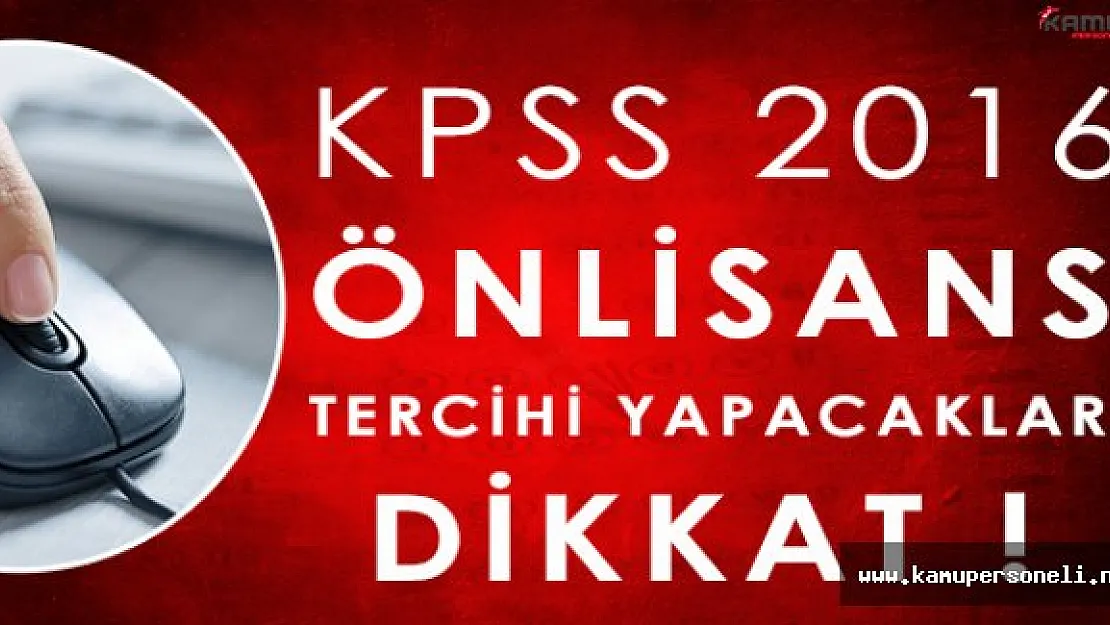 KPSS 2016/Önlisans Tercih Yapacak Adayların Dikkatine (Rehberlik ve Bilgi Paylaşımı)