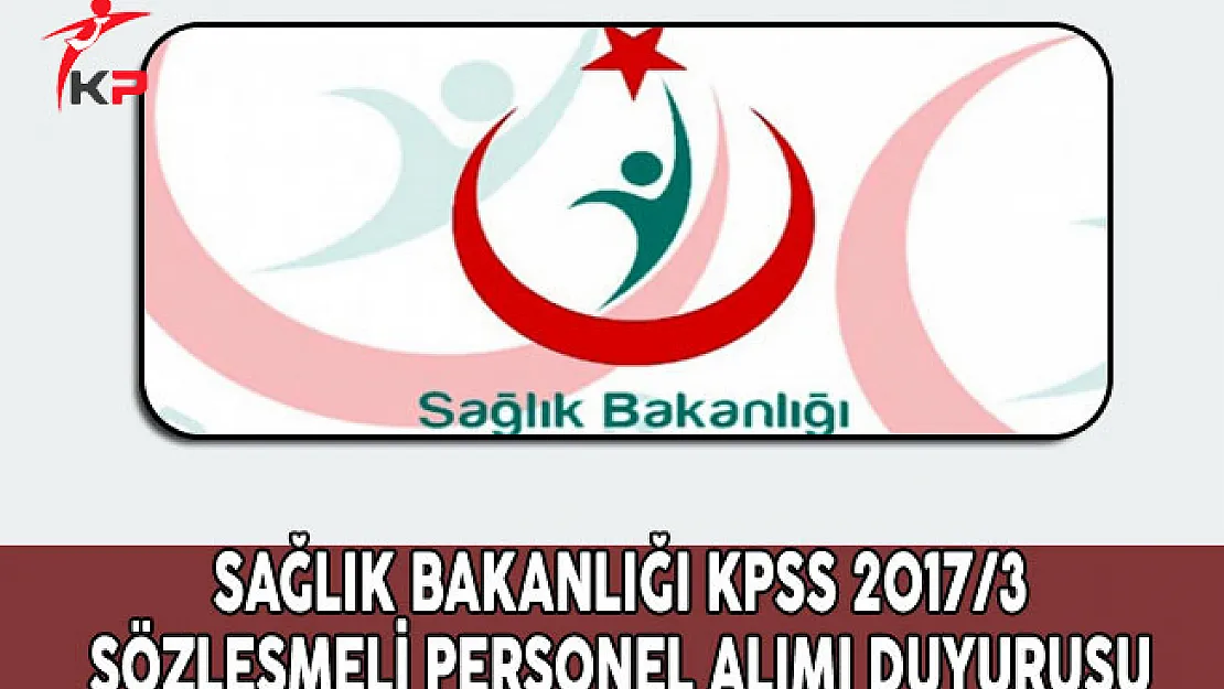KPSS 2017/3 Sözleşmeli Sağlık Personeli Alımı Hakkında Duyuru
