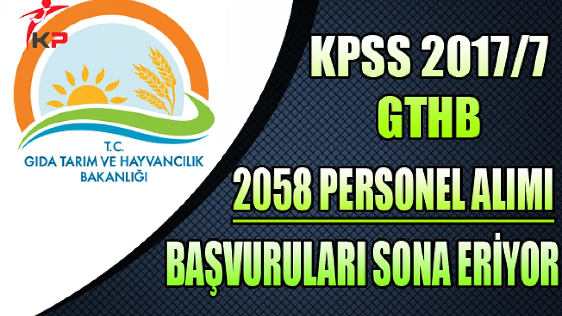 KPSS 2017/7 ile GTHB 2058 Personel Alımında Son Gün
