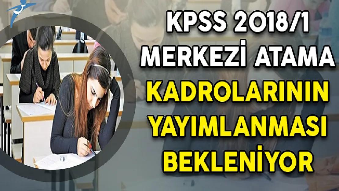 KPSS 2018/1 Merkezi Atama Kadrolarının DPB Tarafından Açıklanması Bekleniyor