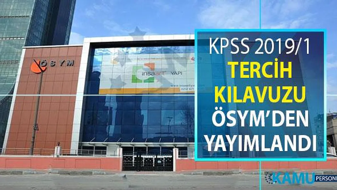KPSS 2019/1 Merkezi Atama Tercih Kılavuzu ÖSYM Tarafından Yayımlandı