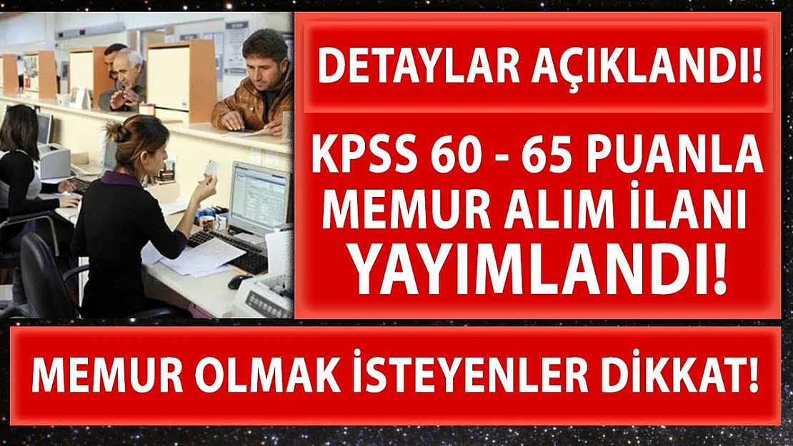 KPSS 60 - 65 puanla memur alımı yapılacak! Başvuru şartları açıklandı!