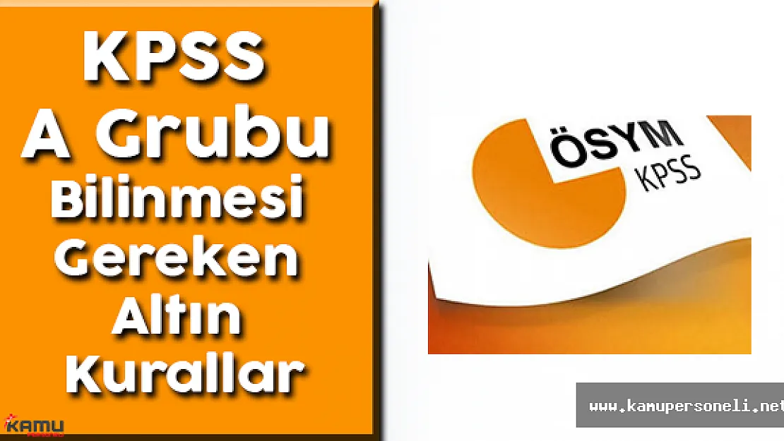KPSS A Grubu Sınav Esnasında Bilinmesi Gereken Altın Kurallar