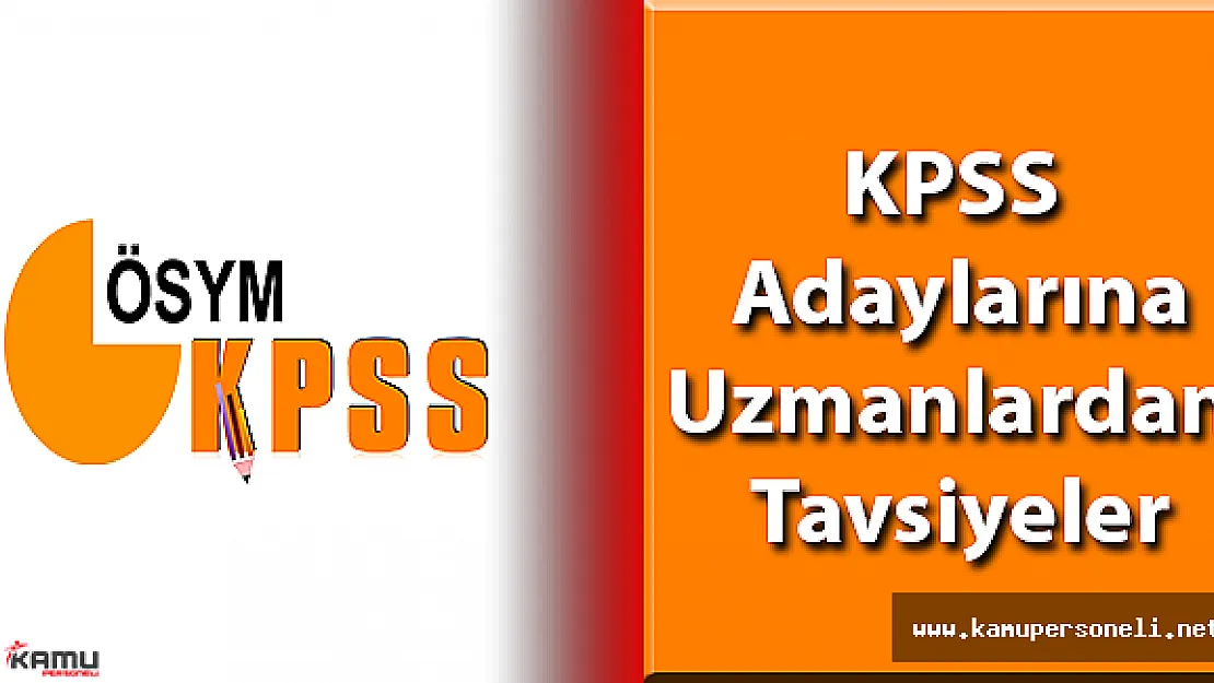 KPSS Adaylarına Uzmanlardan Önemli Uyarılar