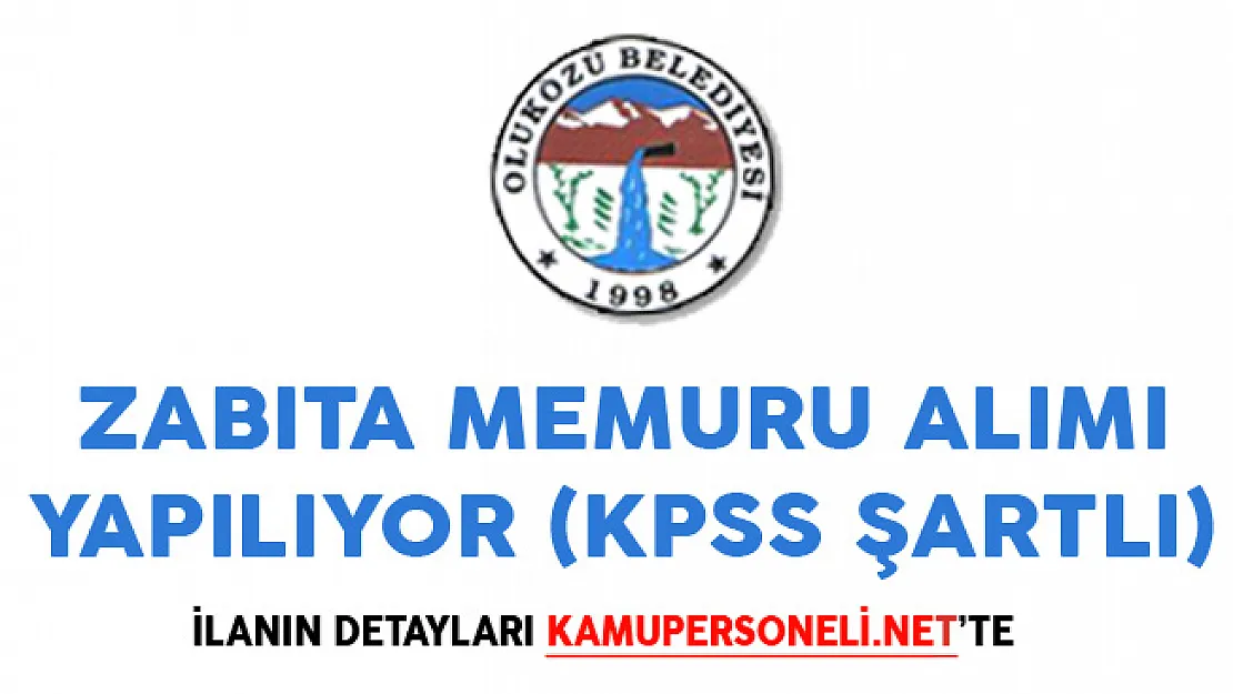 KPSS En Az 60 Puan İle Oluközü Belediye Başkanlığına Zabıta Memuru Alımı Yapılıyor