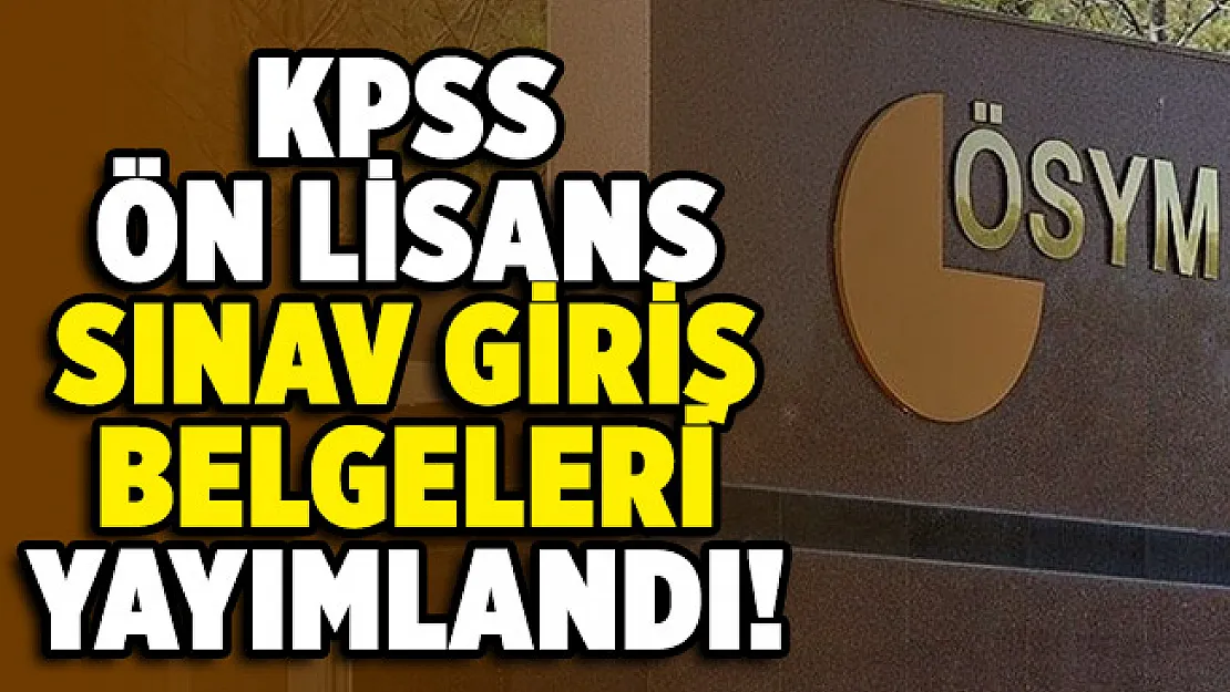 KPSS ön lisans sınav giriş belgeleri ÖSYM tarafından erişime açıldı