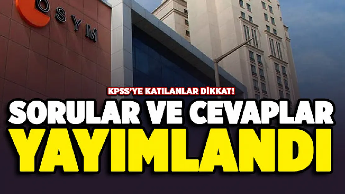 KPSS ön lisans soruları ve cevapları adayların erişimine açıldı!