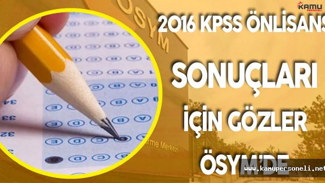 KPSS Önlisans Sonuçları için Bekleyiş Sona Eriyor mu?