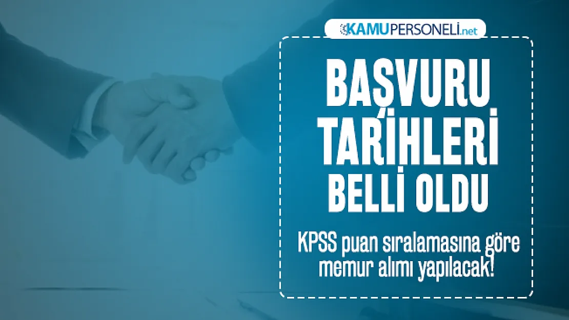 KPSS puan sıralamasına göre memur alımı yapılacak! Başvuru tarihleri belli oldu