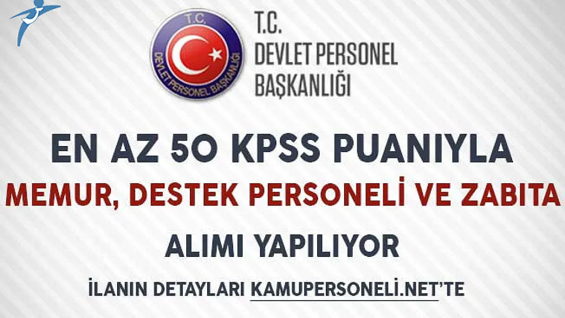KPSS Puanı Düşük Adaylar Dikkat! 50 KPSS Puanıyla Memur, Teknik Personel ve Zabıta Alımı Yapılıyor