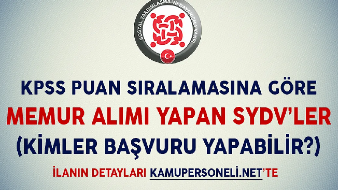 KPSS Puanıyla Memur Alımı Yapan SYDV'ler (Kimler Başvuru Yapabilir?)