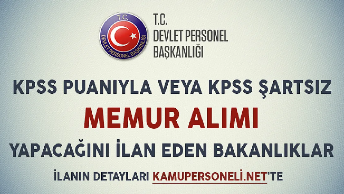 KPSS Puanıyla ve KPSS Şartsız Memur Alımı Yapan Bakanlıklar