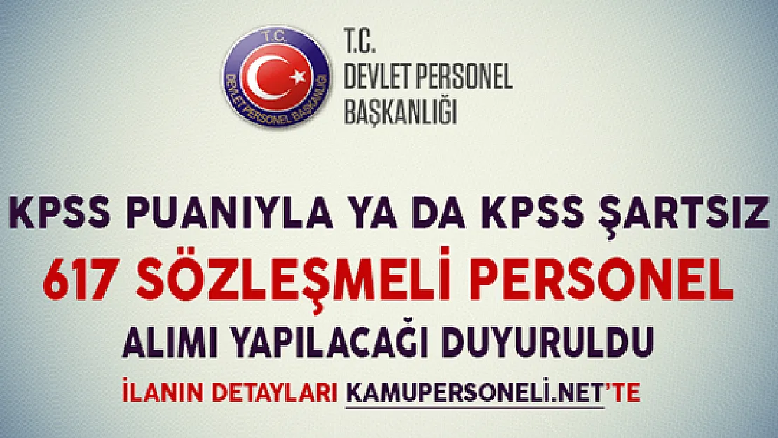 KPSS Puanıyla ya da KPSS Şartsız 617 Sözleşmeli Personel Alınıyor