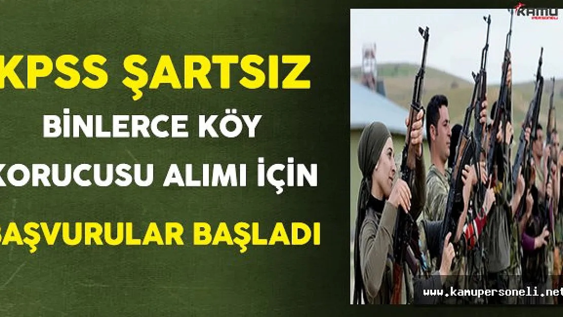 KPSS Şartsız Binlerce Güvenlik Korucusu Alımı İçin Başvurular Başladı
