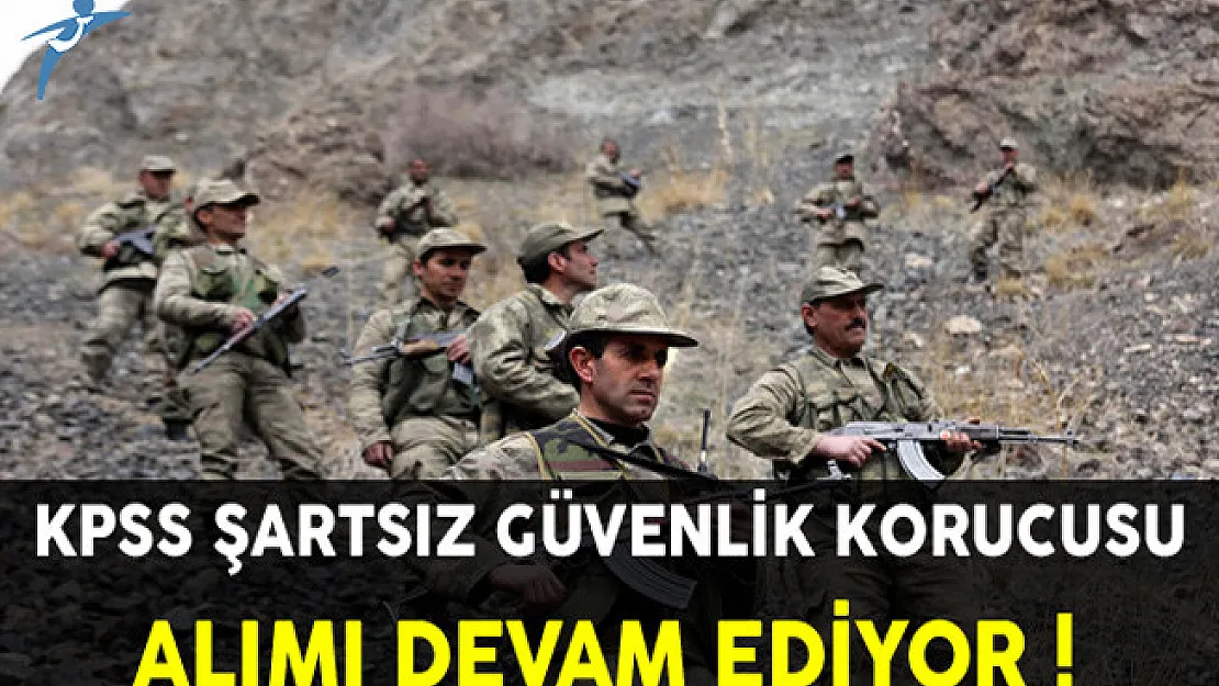 KPSS Şartsız Güvenlik Korucusu Alımı Devam Ediyor