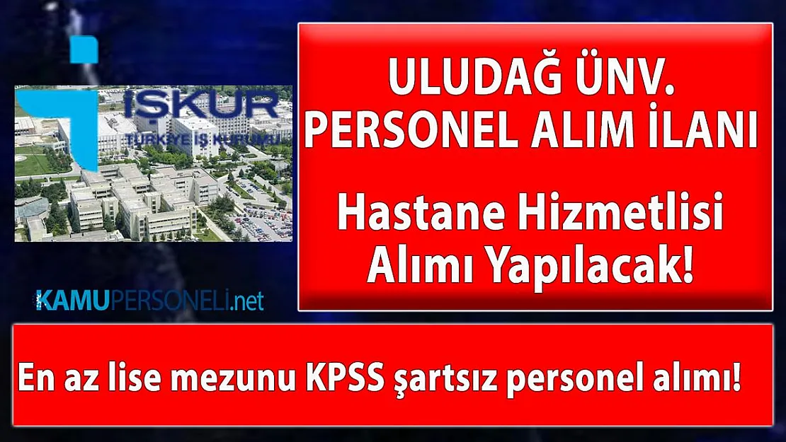KPSS şartsız lise mezunu hastane hizmetlisi alınacak!