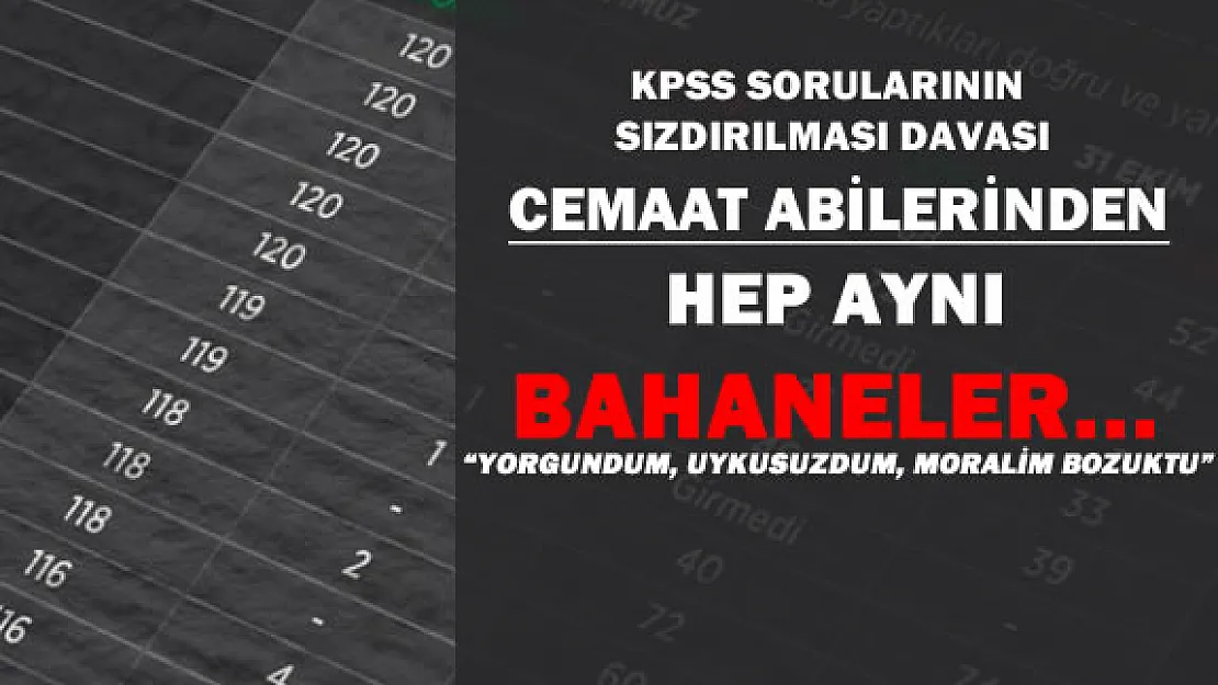 KPSS Sorularının Sızdırılması Davasında Sanıklardan Benzer İfadeler