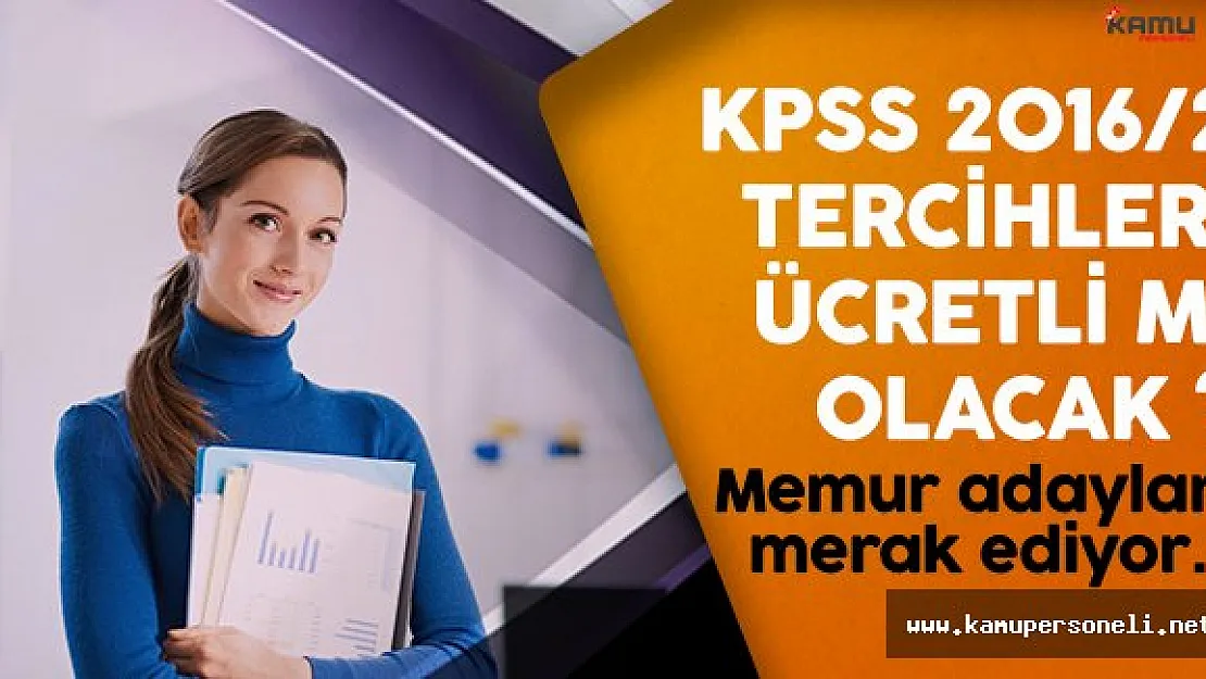 KPSS tercihleri ücretli mi olacak ? Sorusunun Cevabı Belli Oldu