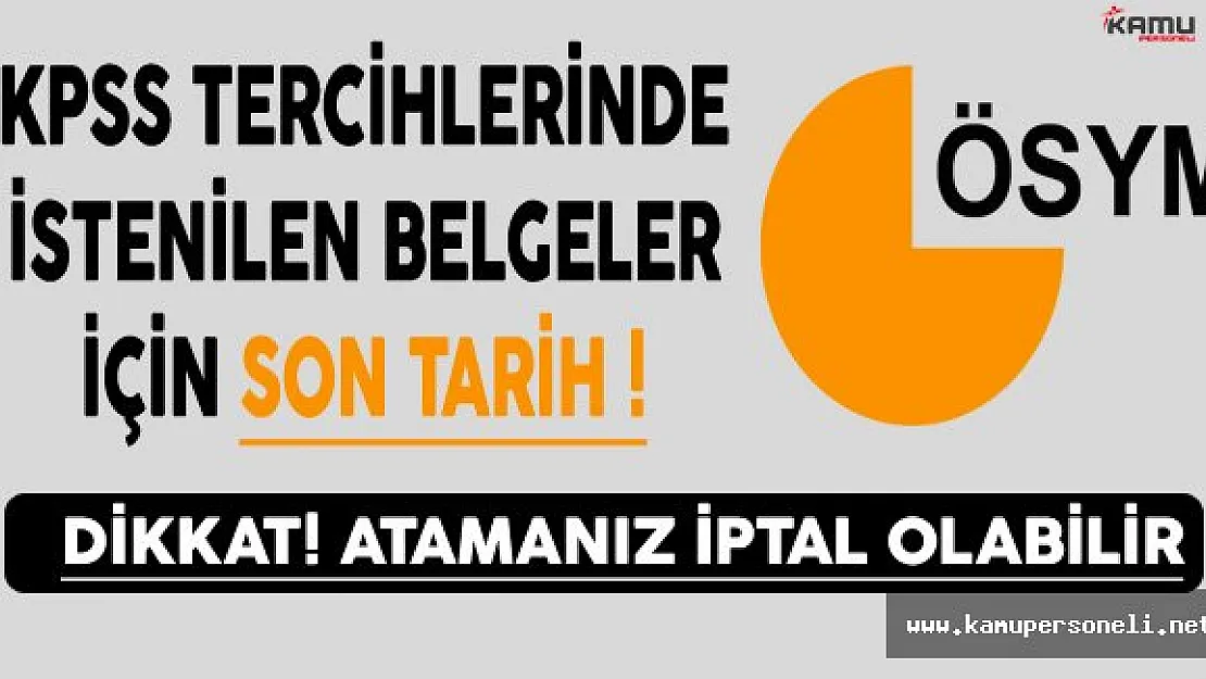 KPSS Tercihlerinde istenilen belgeler için son tarih!
