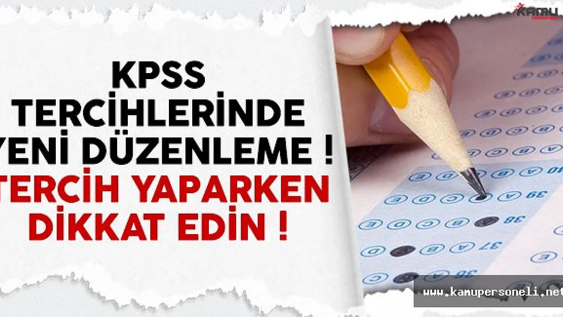 KPSS tercihlerine yeni düzenleme getirildi ! Bu şartlara dikkat edin