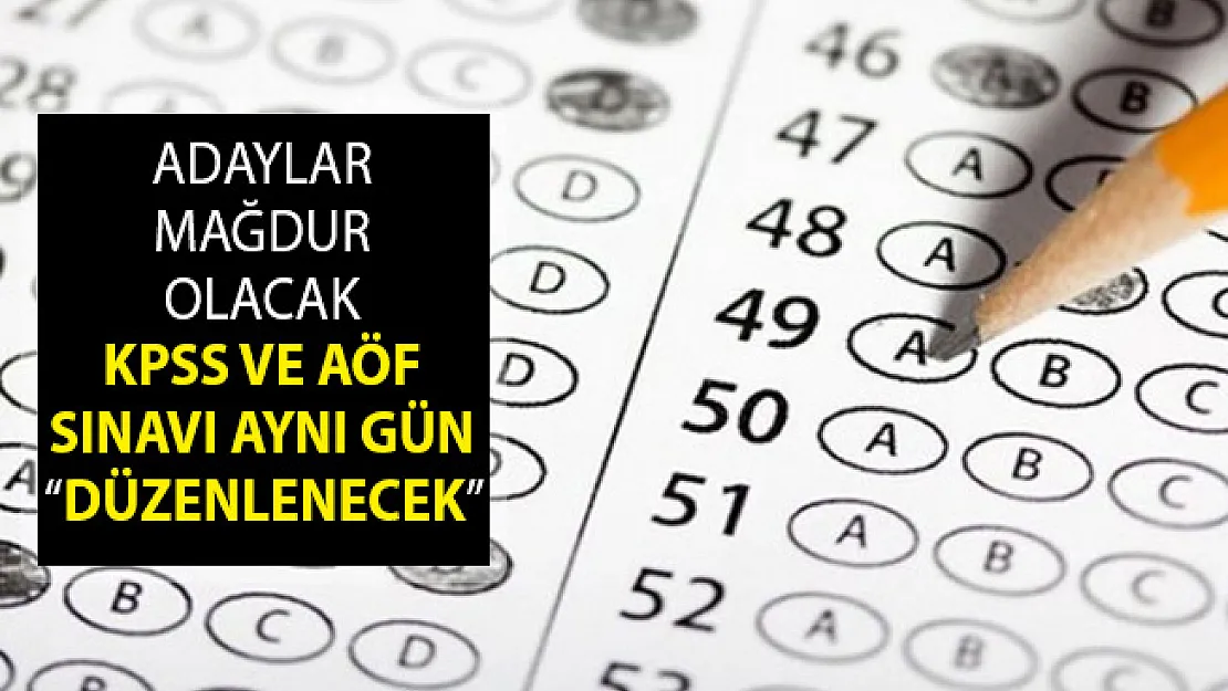 KPSS ve AÖF Sınavlarına Girecek Adaylar Dikkat! Sınavlar Aynı Güne Denk Geliyor