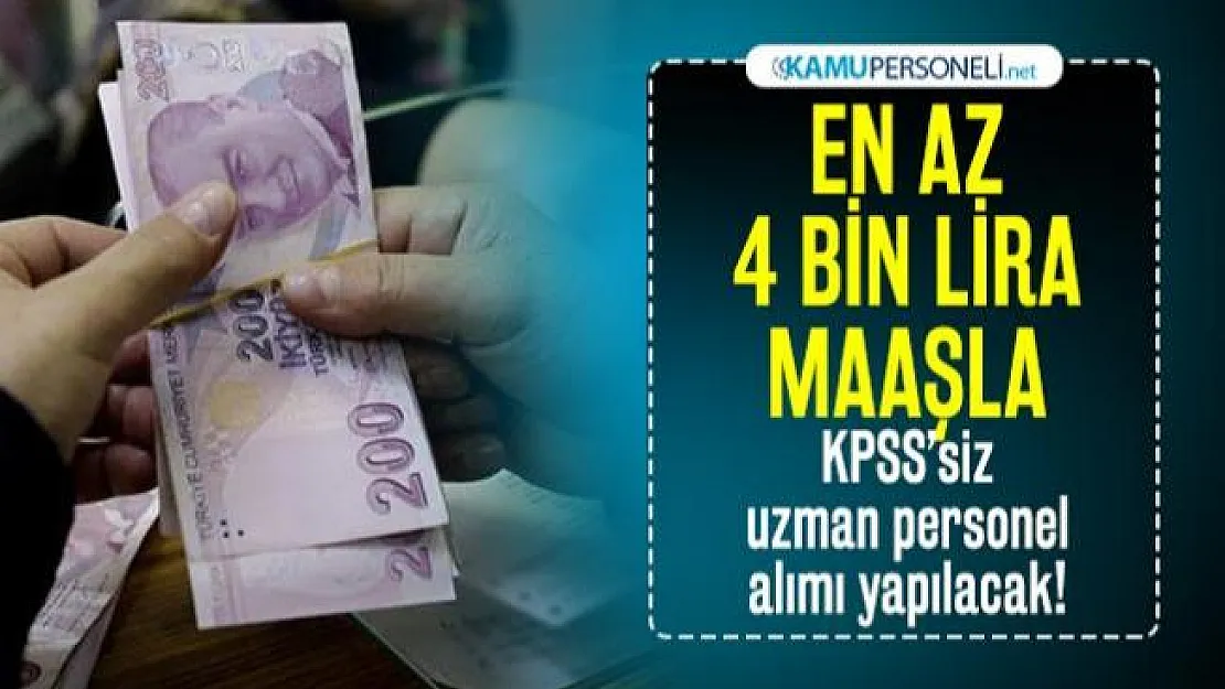 KPSS'siz en az 4 bin lira maaşla personel alımı yapılacak! Başvurular başladı
