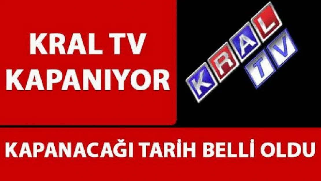 Kral TV'nin kapanacağı tarih belli oldu