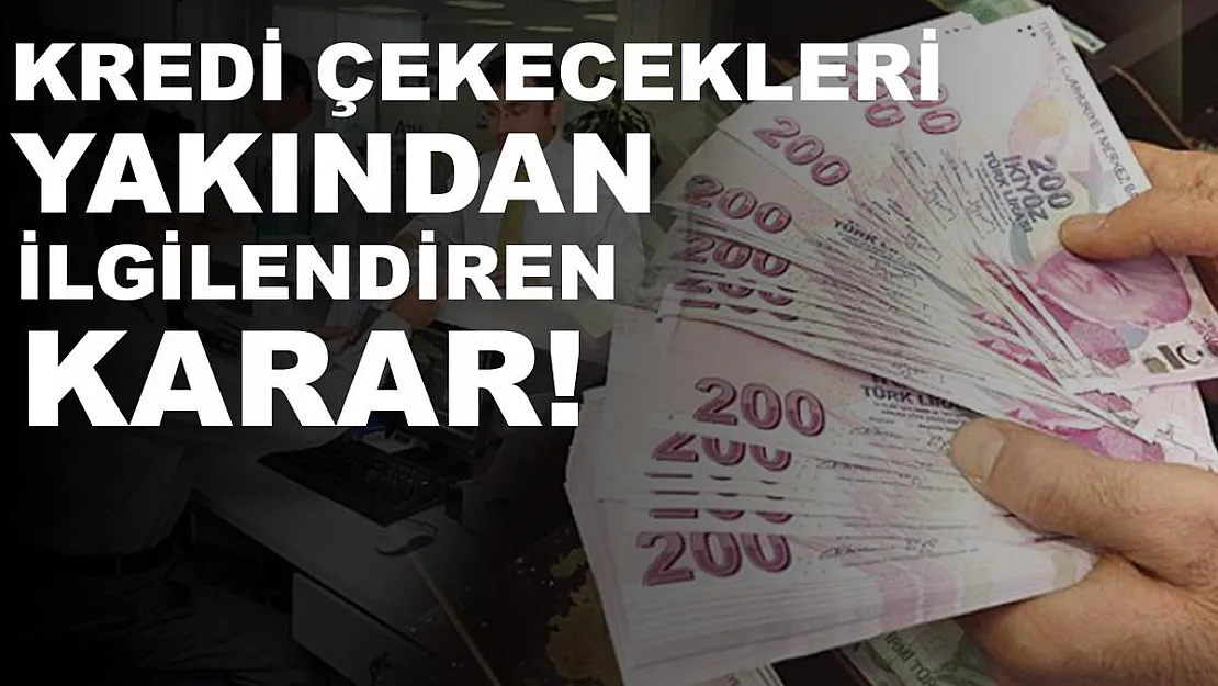 Kredi çekecek herkesi sevindiren haber geldi!