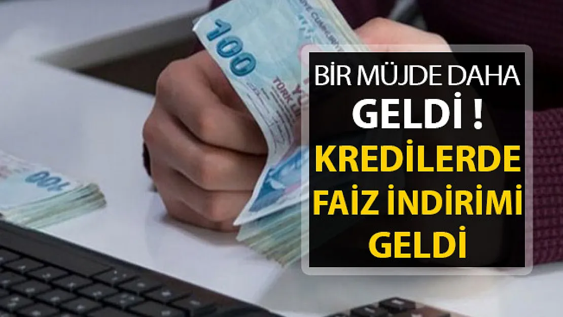 Kredi Çekeceklere Müjde ! Bir Faiz İndirimi Daha Geldi