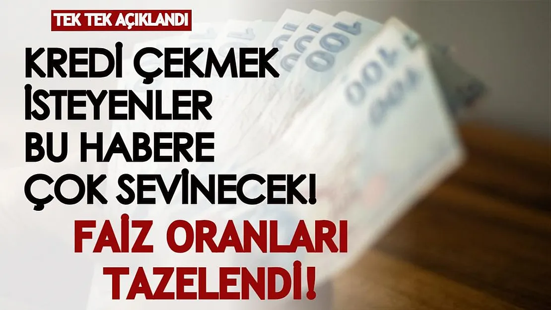 Kredi çekmek isteyenler bu habere çok sevinecek! Bankaların kredi faiz oranları 2022 yılında tazelendi!