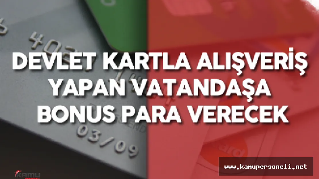 Kredi Kartı ve Banka Kartı Harcamalarına Devlet Desteği Geliyor