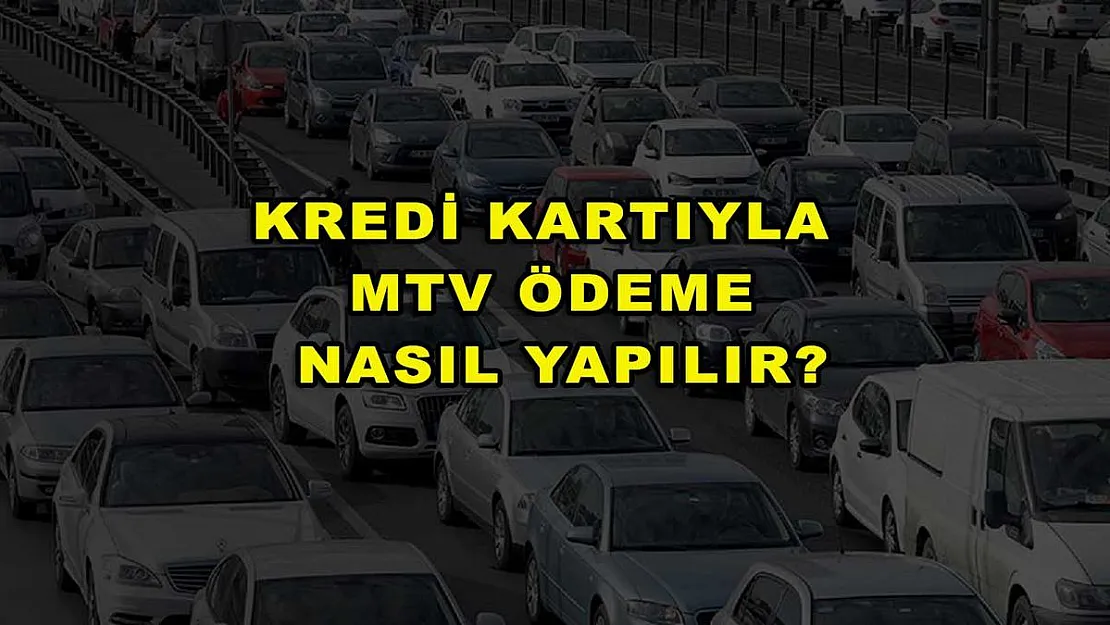 Kredi Kartıyla MTV Ödeme Nasıl Yapılır?