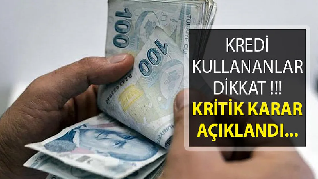 Kredi Kullananları Yakından İlgilendiren Kritik Karar! Yargıtay Açıkladı
