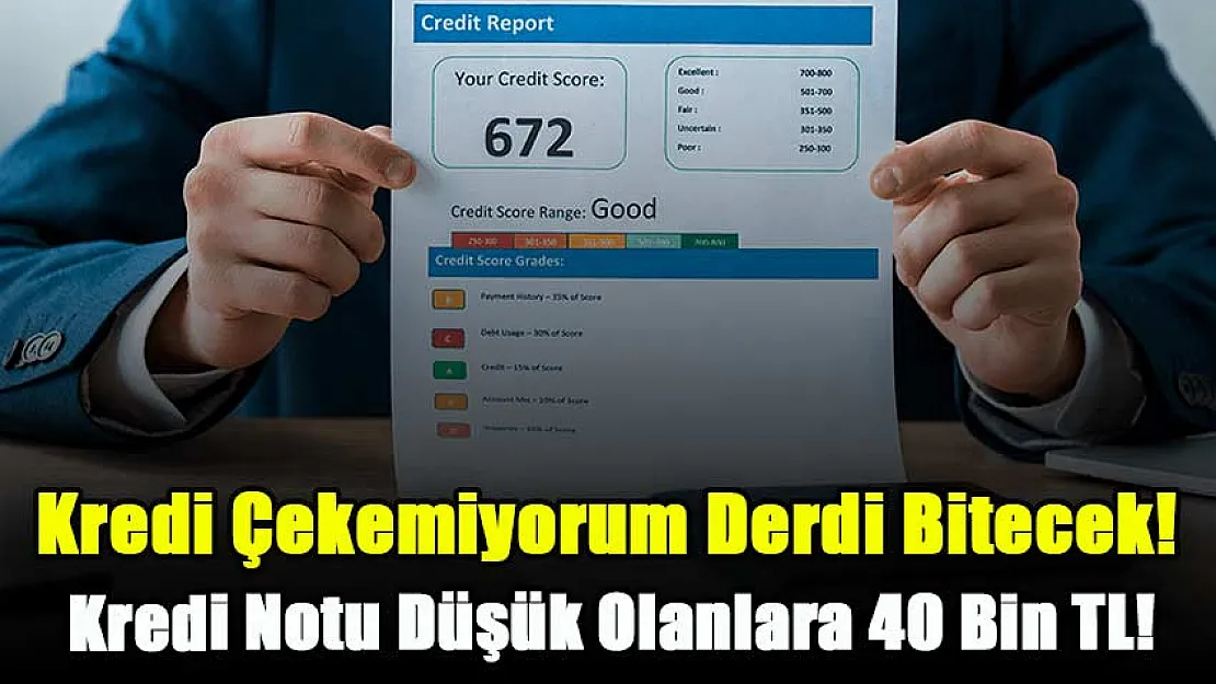 Kredi Notum Düşük Kredi Çekemiyorum Derdi Bitecek! Kredi Notu Düşük Olanlar Bu Adımlar ile 40 Bin TL Kredi Alabilecek!