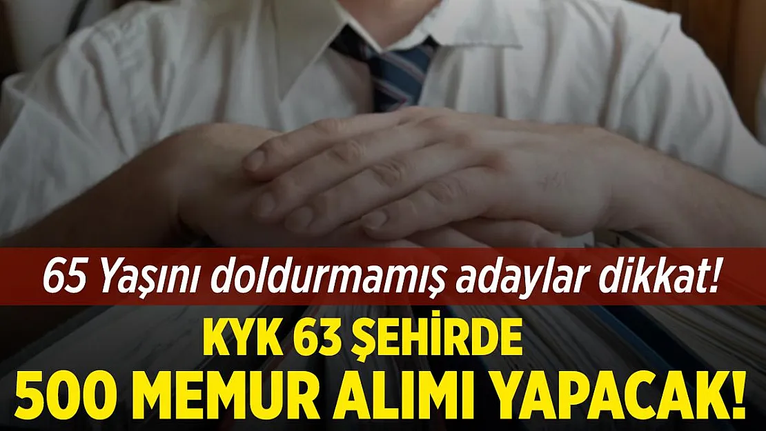 Kredi Yurtlar Kurumu 63 şehirde 500 memur alımı yapacak! 65 yaşını tamamlamayanlar dikkat!