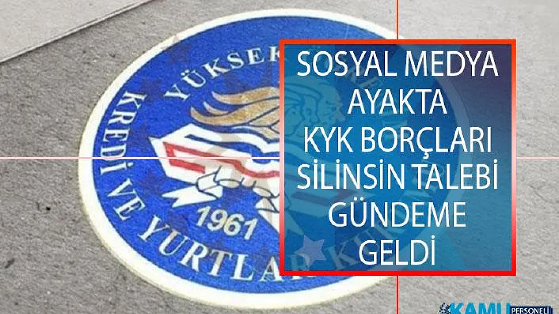 Kredi Yurtlar Kurumu (KYK) Borçları Ne Zaman Silinecek? KYK Borçlarının Silinmesini Talep Edenler Sosyal Medyadan Seslerini Duyurmaya Çalışıyorlar
