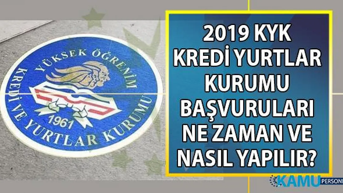Kredi Yurtlar Kurumu (KYK) burs, kredi ve yurt başvurusu nasıl yapılır? Yurt Başvuruları ne zaman yapılır?