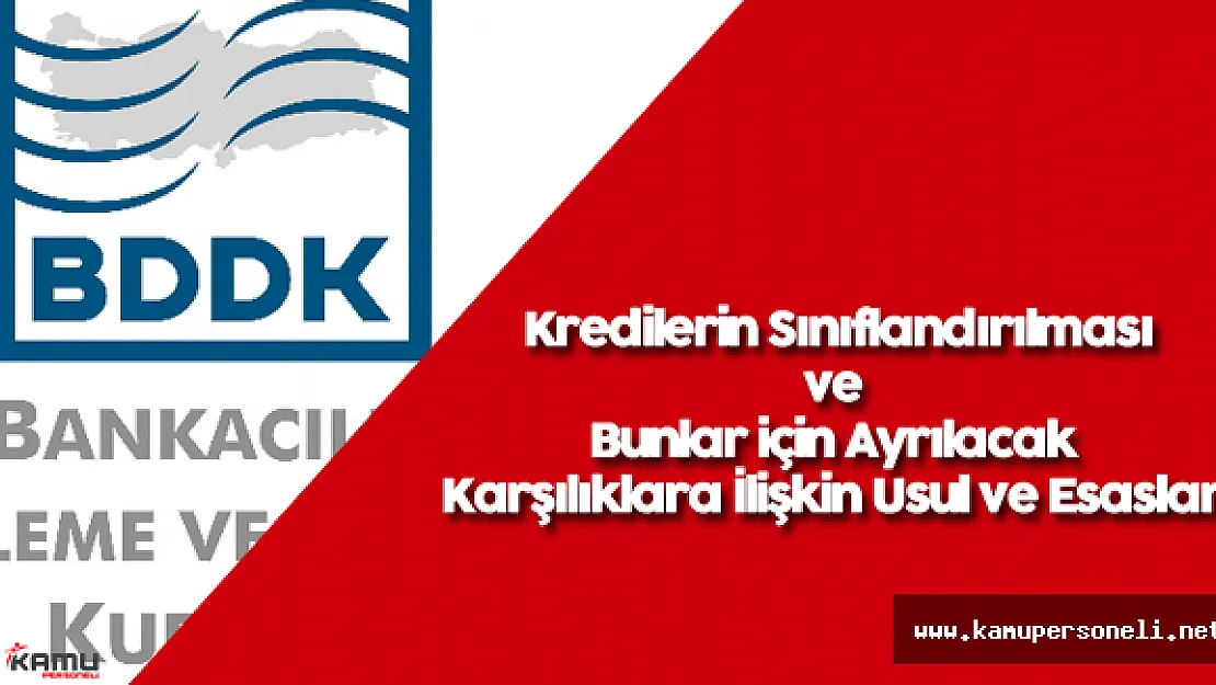 Kredilerin Sınıflandırılması ve Bunlar için Ayrılacak Karşılıklara İlişkin Usul ve Esaslar