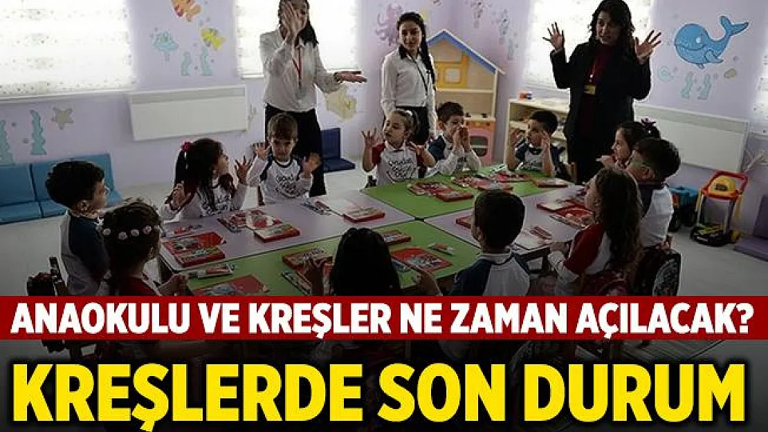 Kreşler kapanıyor mu? Anaokulu ve kreşler ne zaman açılacak? Özel ve Milli Eğitim Bakanlığı'na bağlı kreşlerde son durum