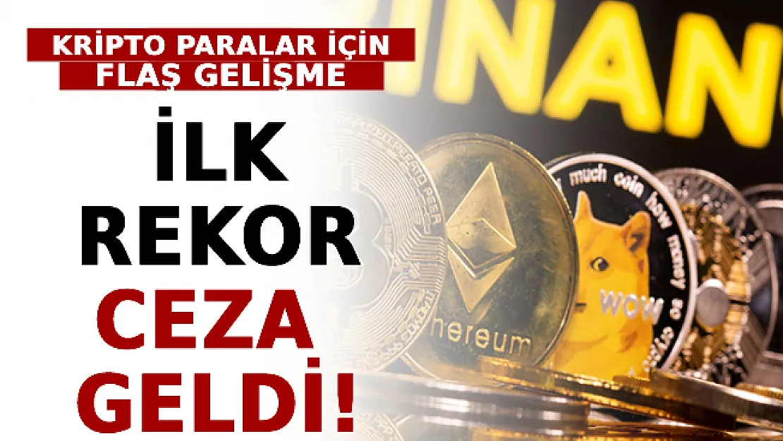 Kripto Paralar İçin Flaş Gelişme: İlk Rekor Ceza Geldi!