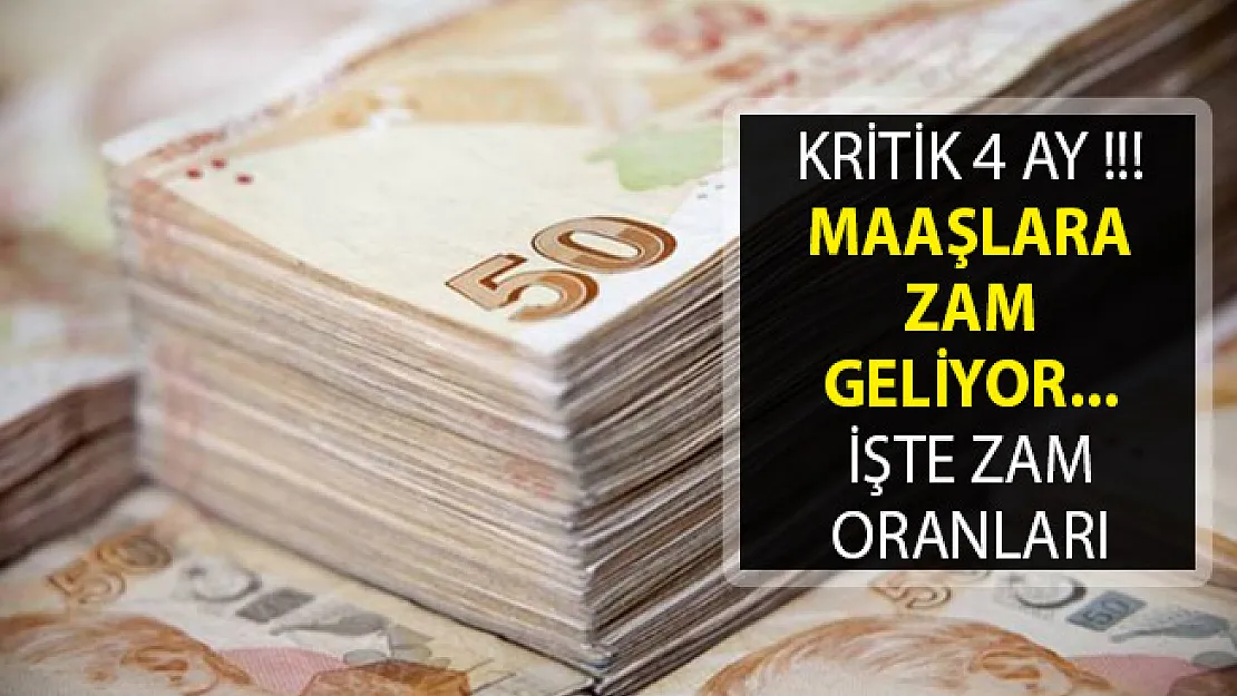 Kritik 4 Ay- Maaşlara Zam Yapılacak- Maaşlara Ne Kadar Zam Yapılacak?